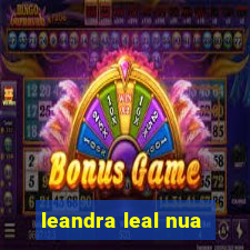 leandra leal nua